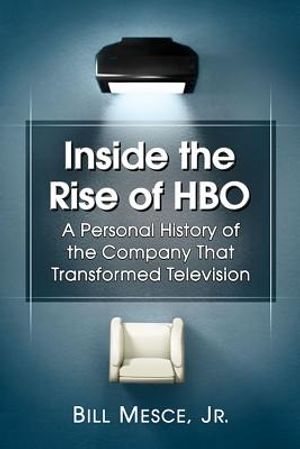 Inside the Rise of HBO: A Personal History of the Company That Transformed Television image number 0