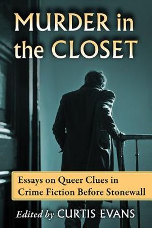 Murder in the Closet: Essays on Queer Clues in Crime Fiction Before Stonewall image number 0