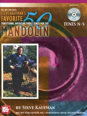 Steve Kaufman's Favorite 50 Mandolin, Tunes N-S: Traditional American Fiddle Tunes [With CD] image number 0