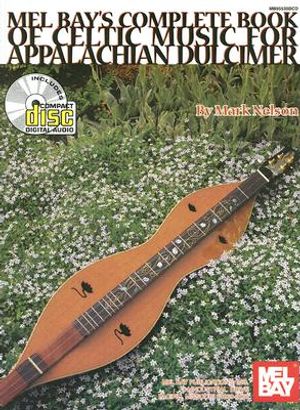 Mel Bay's Complete Book of Celtic Music for Appalachian Dulcimer [With CD] image number 0