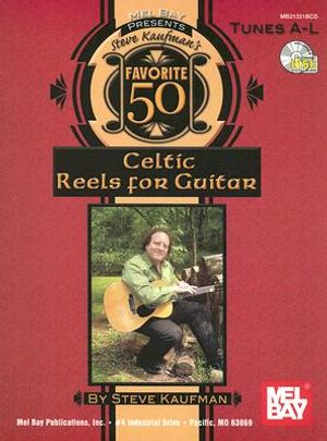 Steve Kaufman's Favorite 50 Celtic Reels for Guitar: Tunes A-L [With CD] image number 0