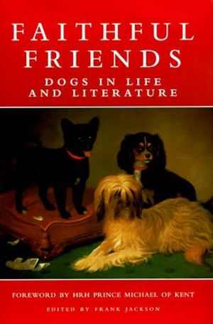 Faithful Friends: Dogs in Life and Literature image number 0