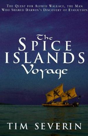 The Spice Islands Voyage: The Quest for the Man Who Shared Darwin's Discovery of Evolution image number 0