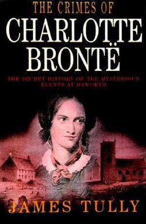 The Crimes of Charlotte Bronte: The Secrets of a Mysterious Family: A Novel image number 0