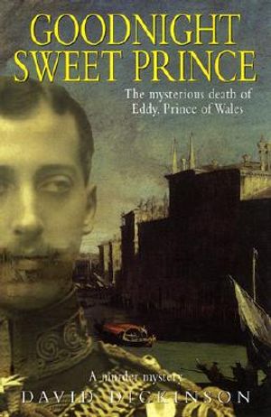 Goodnight Sweet Prince: The Mysterious Death of Eddy, Prince of Wales image number 0