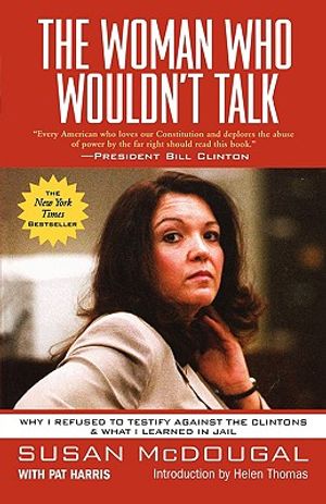 The Woman Who Wouldn't Talk: Why I Refused to Testify Against the Clintons & What I Learned in Jail image number 0