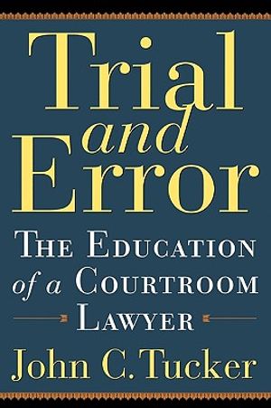 Trial and Error: The Education of a Courtroom Lawyer image number 0