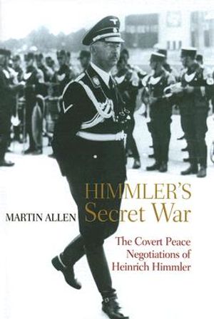 Himmler's Secret War: The Covert Peace Negotiations of Heinrich Himmler image number 0