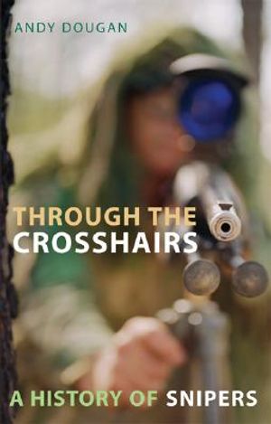 Through the Crosshairs: A History of Snipers image number 0
