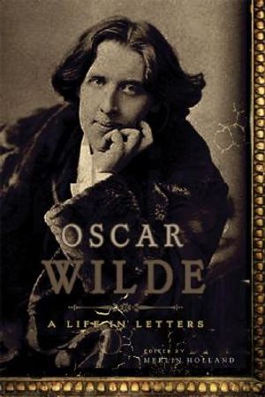 Oscar Wilde: A Life in Letters image number 0