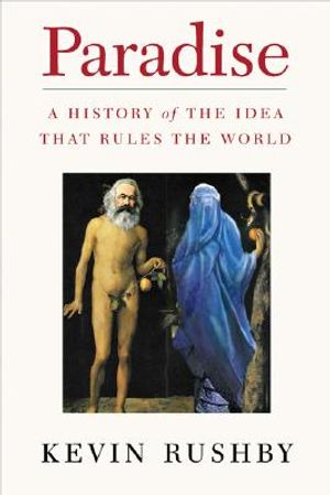 Paradise: A History of the Idea That Rules the World image number 0