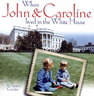 When John and Caroline Lived in the White House: Picture Book image number 0