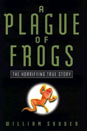 A Plague of Frogs: The Horrifying True Story image number 0