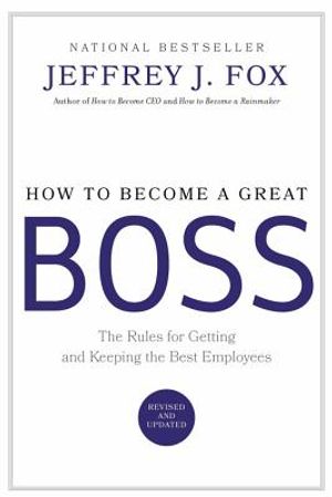 How to Become a Great Boss: The Rules for Getting and Keeping the Best Employees image number 0