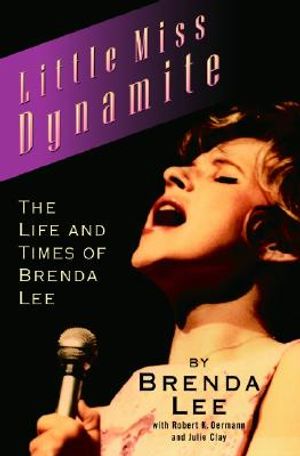Little Miss Dynamite: The Life and Times of Brenda Lee the Life and Times of Brenda Lee image number 0