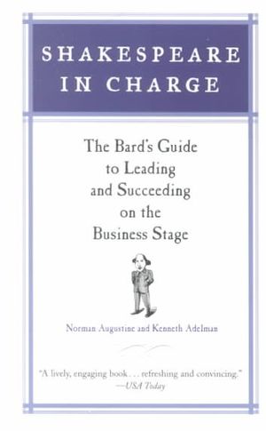 Shakespeare in Charge: The Bard's Guide to Leading and Succeeding on the Business Stage image number 0