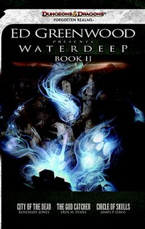 Ed Greenwood Presents Waterdeep, Book II: City of the Dead/The God Catcher/Circle of Skulls image number 0