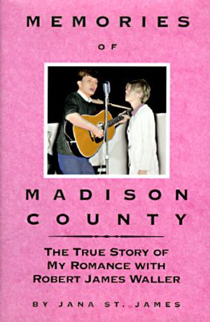 Memories of Madison County: My Romance with Robert Waller image number 0