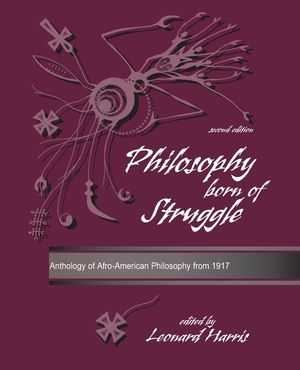 Philosophy Born of Struggle: Anthology of Afro-American Philosophy from 1917 image number 0