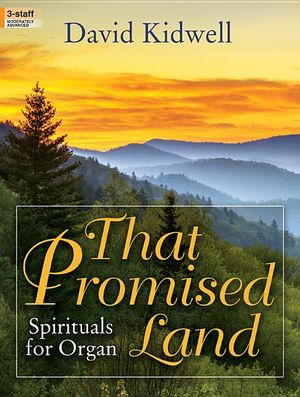 That Promised Land: Spirituals for Organ image number 0