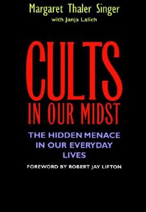 Cults in Our Midst: The Hidden Menace in Our Everyday Lives image number 0
