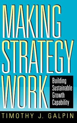 Making Strategy Work: Building Sustainable Growth Capability image number 0