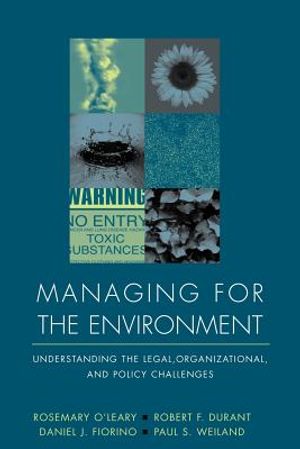 Managing for the Environment: Understanding the Legal, Organizational, and Policy Challenges image number 0