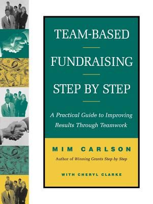 Team-Based Fundraising Step by Step: A Practical Guide to Improving Results Through Teamwork image number 0