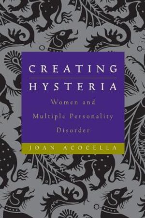 Creating Hysteria: Women and Multiple Personality Disorder image number 0