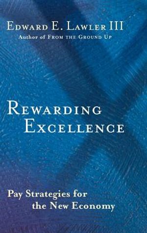 Rewarding Excellence: Pay Strategies for the New Economy image number 0