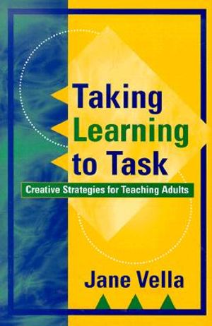 Taking Learning to Task: Creative Strategies for Teaching Adults image number 0