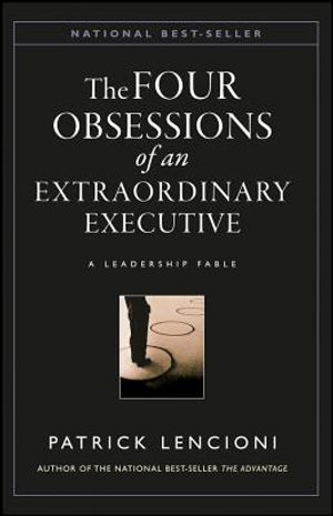 The Four Obsessions of an Extraordinary Executive: The Four Disciplines at the Heart of Making Any Organization World Class image number 0