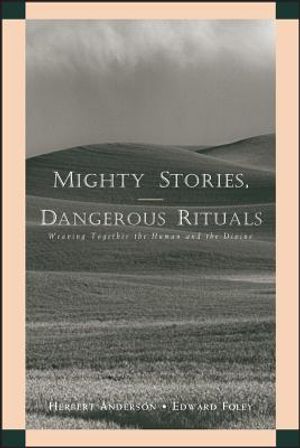 Mighty Stories, Dangerous Rituals: Weaving Together the Human and the Divine image number 0
