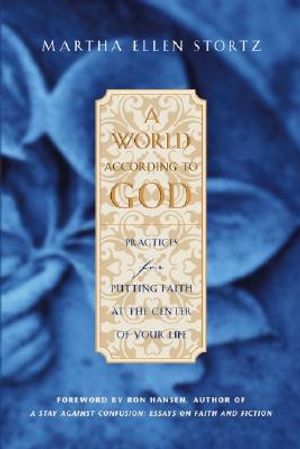 A World According to God: Practices for Putting Faith at the Center of Your Life image number 0