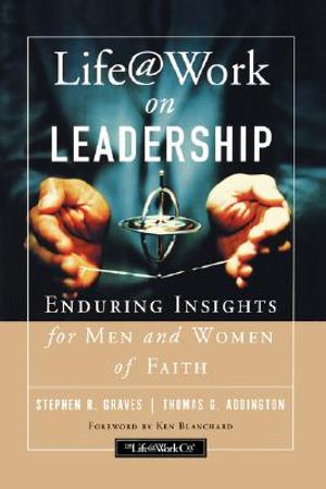 Life@work on Leadership: Enduring Insights for Men and Women of Faith image number 0