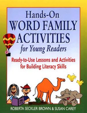 Hands-On Word Family Activities for Young Readers: Ready-To-Use Lessons and Activities for Building Literacy Skills image number 0