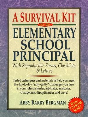 A Survival Kit for the Elementary School Principal: With Reproducible Forms, Checklists & Letters [With CDROM] image number 0