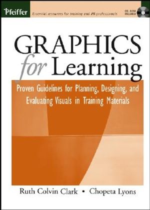 Graphics for Learning: Proven Guidelines for Planning, Designing, and Evaluating Visuals in Training Materials [With CDROM] image number 0
