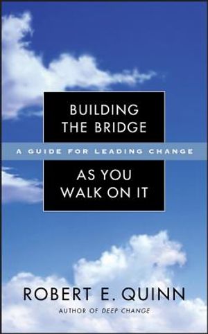 Building the Bridge as You Walk on It: A Guide for Leading Change image number 0