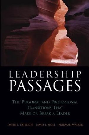 Leadership Passages: The Personal and Professional Transitions That Make or Break a Leader image number 0