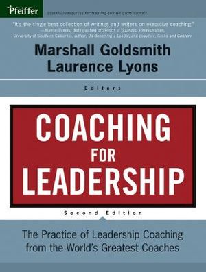 Coaching for Leadership: The Practice of Leadership Coaching from the World's Greatest Coaches image number 0