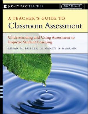 A Teacher's Guide to Classroom Assessment: Understanding and Using Assessment to Improve Student Learning image number 0