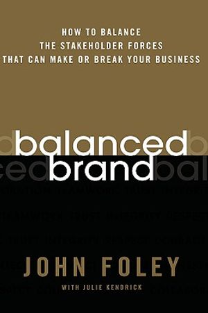 Balanced Brand: How to Balance the Stakeholder Forces That Can Make or Break Your Business image number 0
