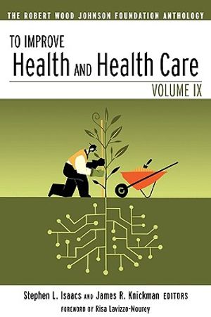 To Improve Health and Health Care: The Robert Wood Johnson Foundation Anthology image number 0