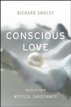 Conscious Love: Insights from Mystical Christianity image number 0