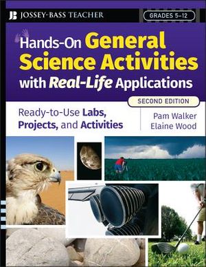 Hands-On General Science Activities with Real-Life Applications: Ready-To-Use Labs, Projects, & Activities for Grades 5-12 image number 0