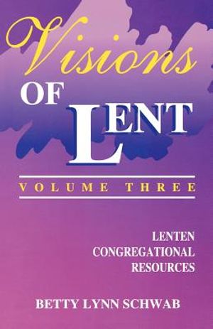 Visions of Lent Volume 3: Lenten Congregational Resources image number 0
