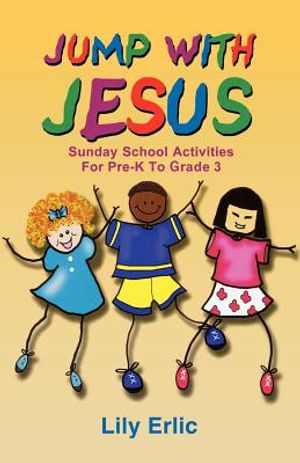 Jump with Jesus!: Sunday School Activities for Pre-K to Grade 3 image number 0