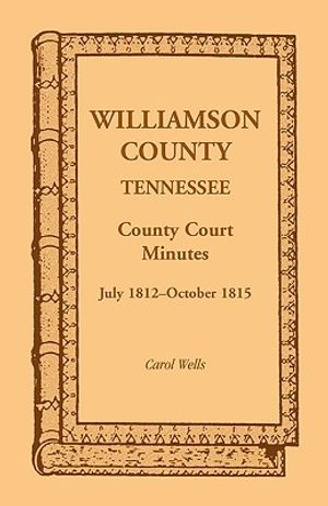 Williamson County, Tennessee County Court Minutes, July 1812-October 1815 image number 0