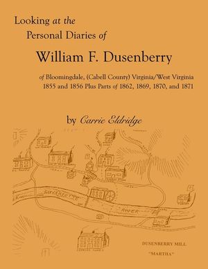 Looking at the Personal Diaries of William F. Dusenberry of Bloomingdale, (Cabell County), VA/WV 1855 and 1856 plus parts of 1862, 1869, 1870, and 187 image number 0